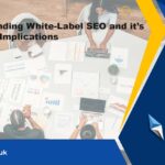 what-is-white-label-seo-and-its-business-implications