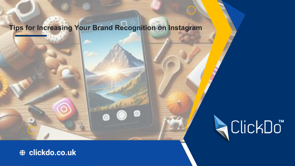 9 Tips for Increasing Your Brand Recognition on Instagram